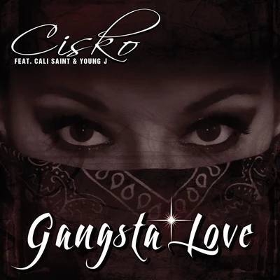 Young J/Cisko/Cali Saint Gangsta Love (feat. Cali Saint Young J)