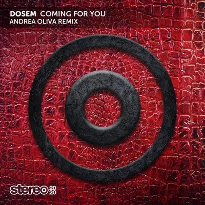 Dosem/Andrea Oliva Coming For You (Andrea Oliva Remix)