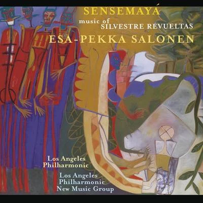 Esa-Pekka Salonen The Music of Silvestre Revueltas