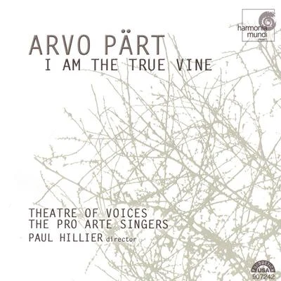 Paul Hillier Arvo Pärt: I Am the True Vine