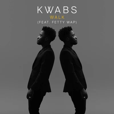 Kwabs/Fetty Wap Walk