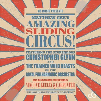 Royal Philharmonic Orchestra/Christopher Glynn/Matthew Gee Matthew Gee's Amazing Sliding Circus