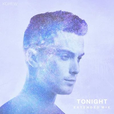 KDrew Tonight (Extended Mix) - Single