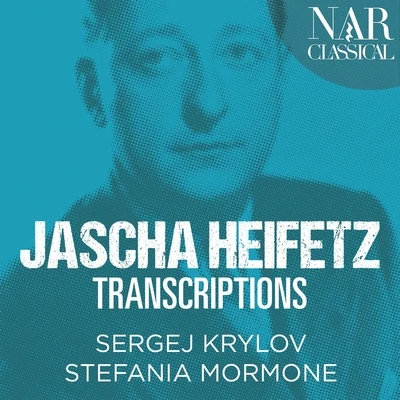 Sergej Krylov Jascha Heifetz Transcriptions (Arr. for Violin and Piano)