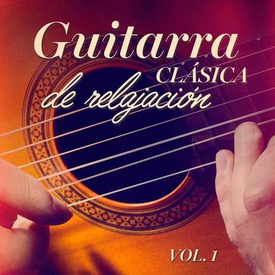 Radio Musica Clasica Guitarra clásica de relajación, Vol. 1