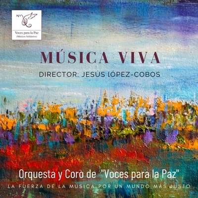 Orquesta y Coro de Voces para la Paz/Jesus Lopez-Cobos Música Viva