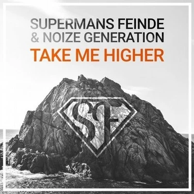 Supermans Feinde/Noize Generation Take Me Higher