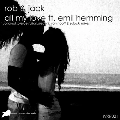 Emil Hemming/Rob & Jack All My Love