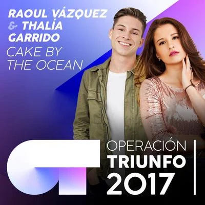 Raoul Vázquez Cake By The Ocean (Operación Triunfo 2017)