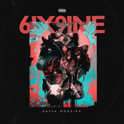 Raffa Moreira 6Ix9Ine