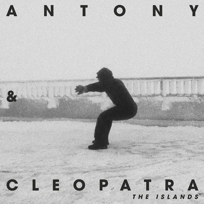 Antony &amp; Cleopatra The Islands