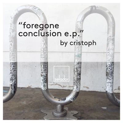 Cristoph Forgone Conclusion EP