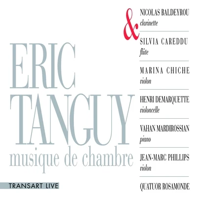 Silvia Careddu/Marina Chiche/Henri Demarquette/Nicolas Baldeyrou/Jean-Marc Phillips/Quatuor Rosamonde Eric Tanguy, musique de chambre