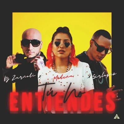 Milena Dominique/Sirlopez/DJ Zarnoti Tu No Entiendes (feat. Milena Dominique & Sirlopez)