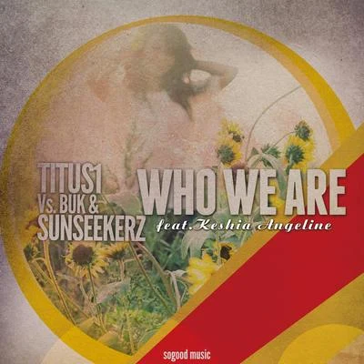 Buk/titus1/Sunseekerz Who We Are