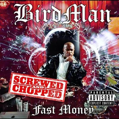 Birdman Fast Money Chopped and Screwed