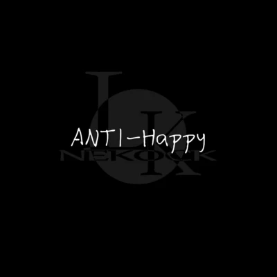 Nekock·LK ANTI-Happy