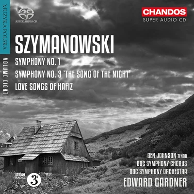 Ben Johnson SZYMANOWSKI, K.: Symphonies Nos. 1 and 3Love Songs of Hafiz (Muzyka polska, Vol. 8) (B. Johnson, BBC Symphony Chorus and Orchestra, Gardner)