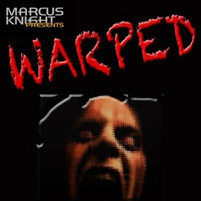 Marcus Knight Warped