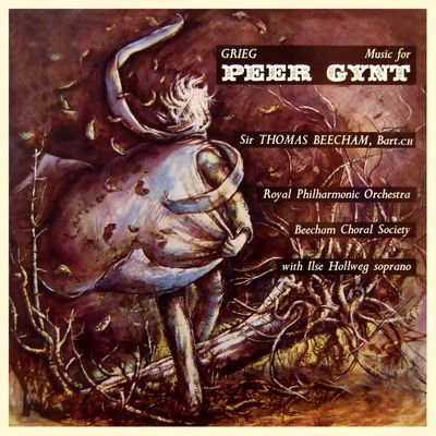 Sir Thomas Beecham/Ilse Hollweg/The Royal Philharmonic Orchestra Music From Peer Gynt