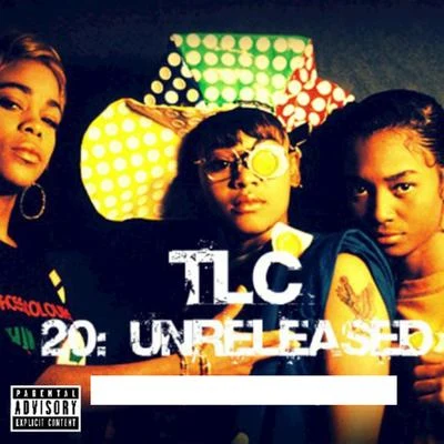 TLC 20 Unreleased