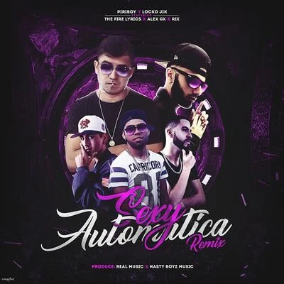 Piriboy **** Automatica Remix (feat. Locko Jik, The Fire Lyrics, Alex Gx & Rix El Mas Que Suena)