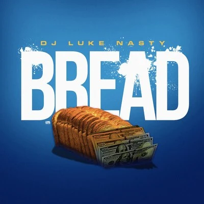 DJ Luke Nasty Bread