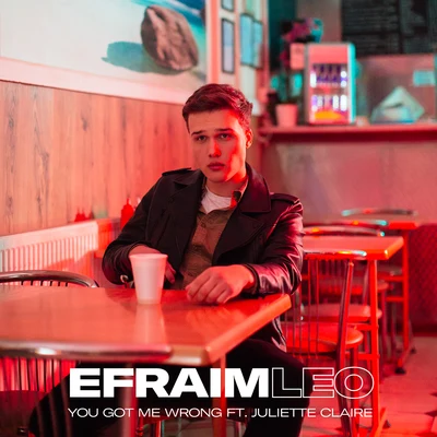 Efraim Leo You Got Me Wrong (feat. Juliette Claire)