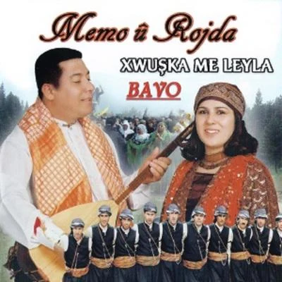 Rojda/Memo Xwuşka Me Leyla - Bavo