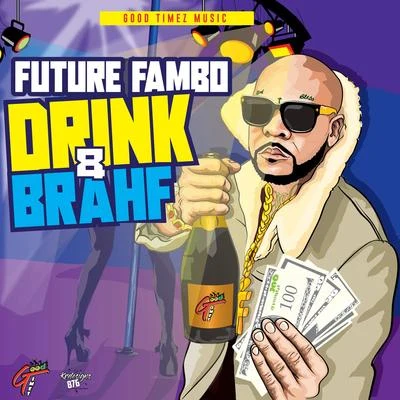 Future Fambo Drink and Brahf