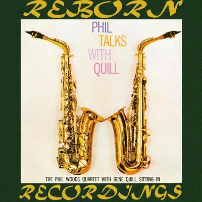 Phil Woods Phil Talks with Quill (HD Remastered)