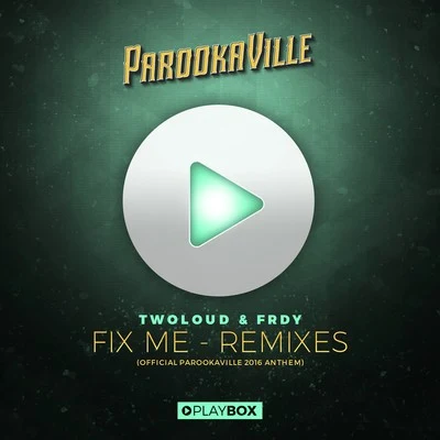 twoloud Fix Me (Official Parookaville 2016 Anthem) [The Remixes]