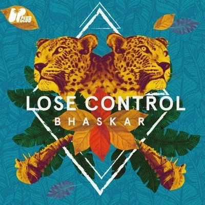 Bhaskar Lose Control