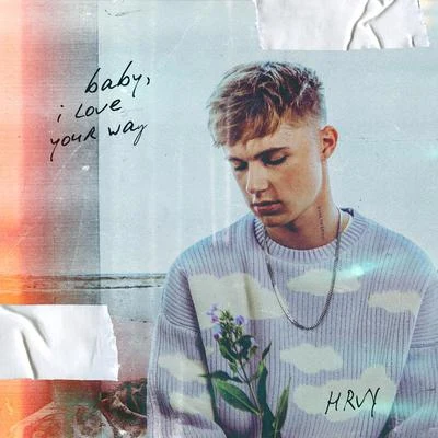 HRVY Baby, I Love Your Way