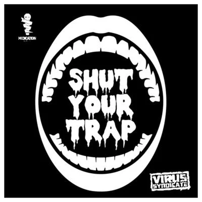 Virus Syndicate Shut Your Trap