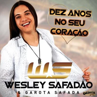 Wesley Safadão Dez Anos No Seu Coração - Single