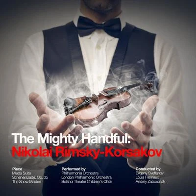 Nikolai Rimsky-Korsakov The Mighty Handful: Nikolai Rimsky-Korsakov