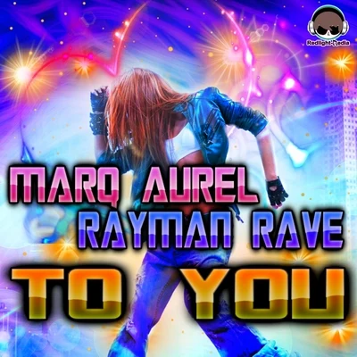 Rayman Rave/Marq Aurel To You