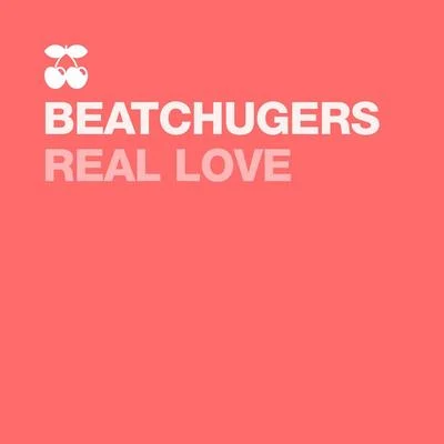 Beatchuggers Real Love