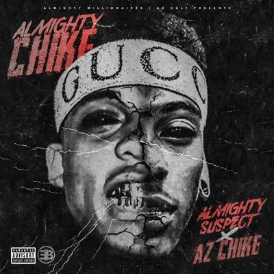 AzChike/Almighty Suspect AlmightyChike