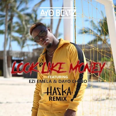 Ayo Beatz Look Like Money (Haska Remix)