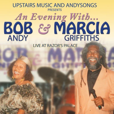 Bob Andy/Marcia Griffiths An Evening with Bob Andy & Marcia Griffiths (Live at Razor's Palace)