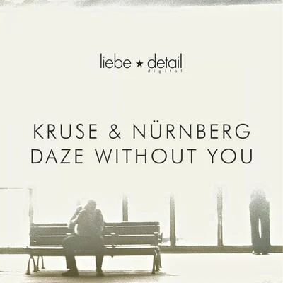 Kruse Daze Without You