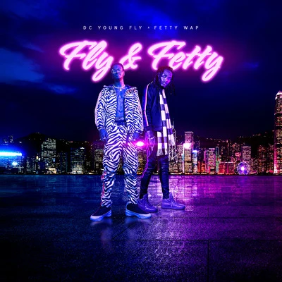 DC Young Fly/Fetty Wap Fly & Fetty