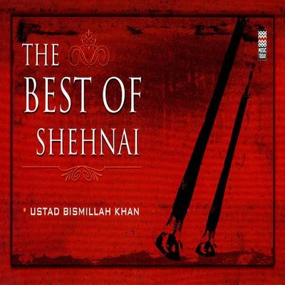 Ustad Bismillah Khan The Best Of Shehnai Vol. 2