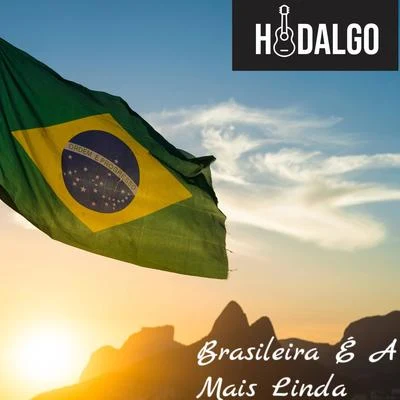 Hidalgo Brasileira É A Mais Linda