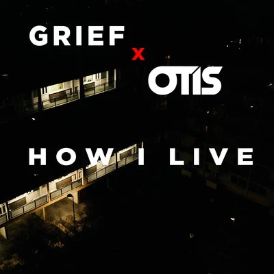 Otis/Grief How I Live