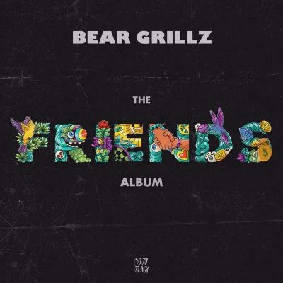 Bear Grillz Friends: The Album