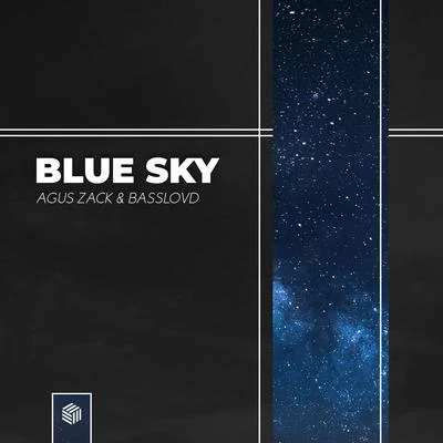 Agus Zack/Basslovd Blue Sky