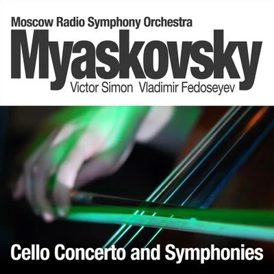 Moscow Radio Symphony Orchestra Myaskovsky: Cello Concerto and Symphonies